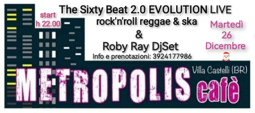 DjSet Roby Ray & The Sixty Beat 2.0 EVOLUTION #LIVE@Metropolis Cafè-Villa Castelli (Br)