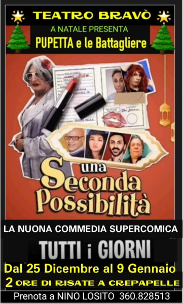 Bari – Proseguono le repliche di  Pupetta e le Batagliere della nuova supercomica commedia: UNA SECONDA POSSIBILITA&apos; – Tutte le sere dal 1 sino al 9 Gennaio al Teatro BRAVO&apos;.