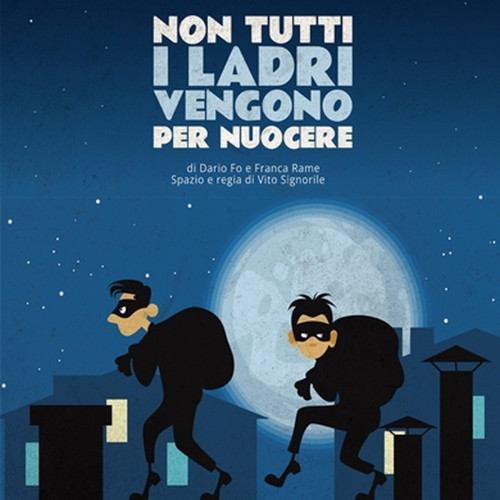 NON TUTTI I LADRI VENGONO PER NUOCERE