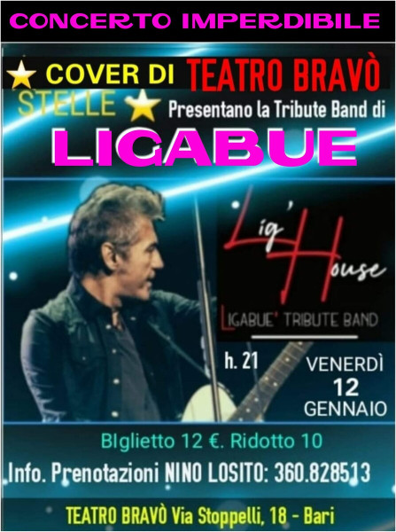 Cover di Stelle per un progetto nazionale presenta la 1° Cover del 2024 al Teatro BRAVO' - Venerdì 12 Gennaio  ore 21:00 "LIG HOUSE" in concerto tributo al mitico LIGABUE