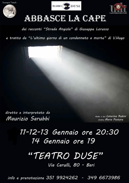 "ABBASCE LA CAPE"tratto da"Strada Angiola"di G.Lorusso e"L'ultimo giorno di un condannato a morte"di V.Hugo