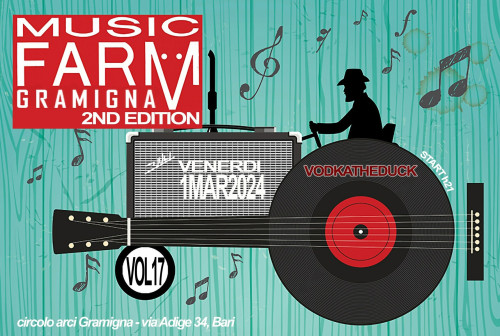 Gramigna Music Farm #17 | 2nd edition | Vodkatheduck