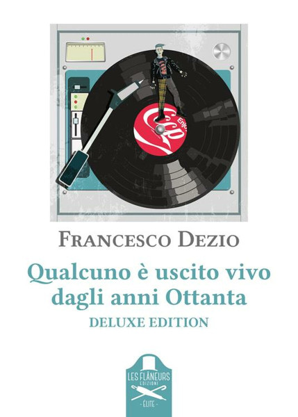 "Qualcuno è uscito vivo dagli anni Ottanta. Ediz. deluxe", Francesco Dezio ospite di VIAGGI LETTERARI NEL BORGO