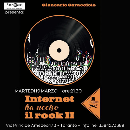 Giancarlo Caracciolo, presenta: Internet ha ucciso il rock II