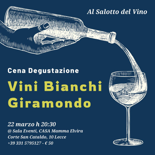 Cena Degustazione "Vini Bianchi Giramondo" Al Salotto del Vino