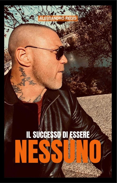 Il successo di essere NESSUNO di Alessandro Regis