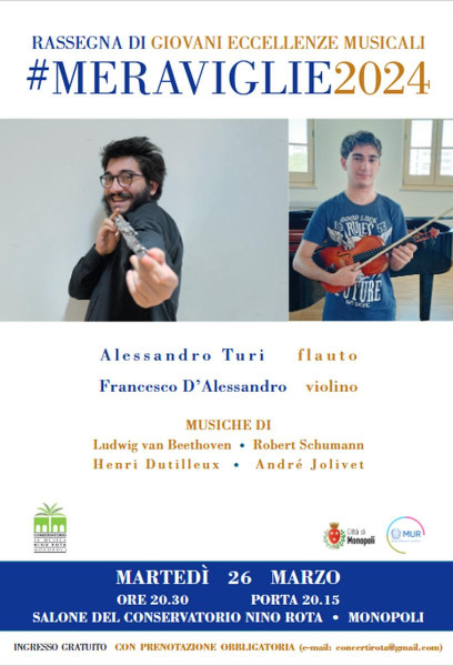 #MERAVIGLIE2024 Rassegna di giovani eccellenze musicali   Concerto n.15 Alessandro Turi  flauto / Francesco D'Alessandro  violino