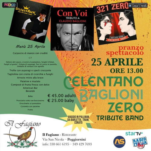 25 Aprile - Pranzo spettacolo -Celentano,Baglioni,Zero tribute band live a Poggiorsini