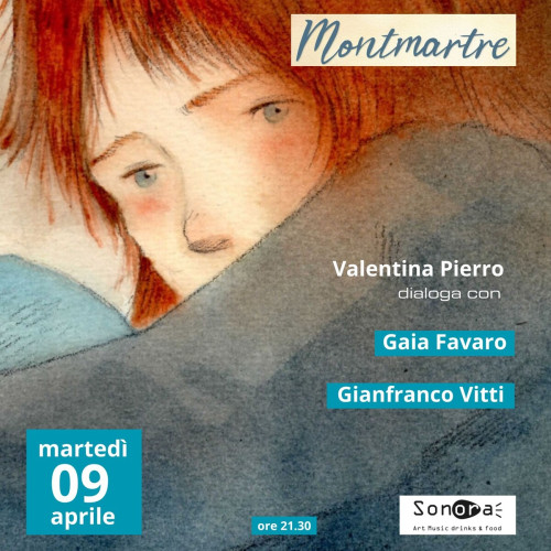 Martedì letterario: Gaia Favaro, presenta , Montmartre (Lavieri edizioni)