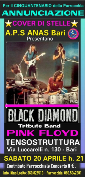 2° Appuntamento per festeggiare il Cinquantenario della Parrocchia "ANNUNCIAZIONE" C/o la "TENSOSTRUTURA"  Sabato 20 Aprile  "BLACK DIAMOND" tribute band dei PINK FLOYD.