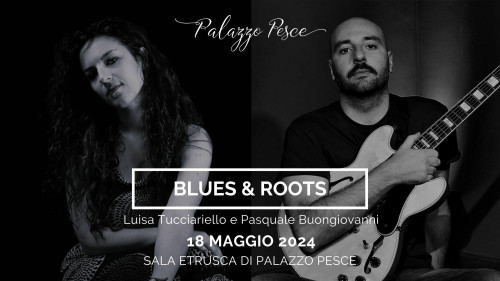 Blues & Roots [esplorazione delle radici della musica]