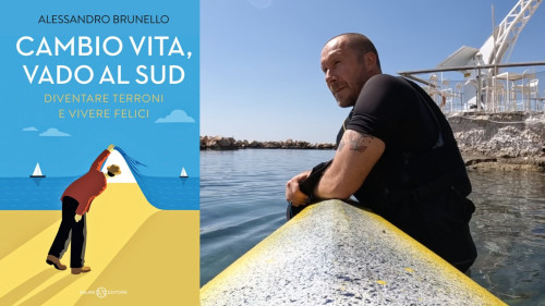 Cambio vita, vado al Sud - diventare terroni e vivere felici: ecco il libro di Alessandro Brunello