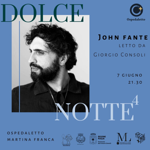 Martina Franca – Dolce Notte – John Fante letto da Giorgio Consoli