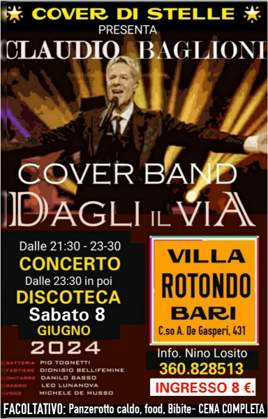 Villa ROTONDO 2° Apuntamento della Rassegna: COVER DI STELLE  Sabato 8 Giugno  Concerto "DAGLI IL VIA" Cover Band CLAUDIO BAGLIONI - A segure DISCOTECA D.J. Set.