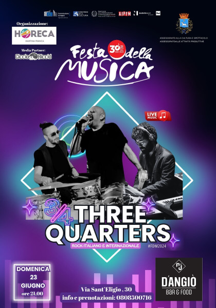 FESTA DELLA MUSICA 2024 ThreeQuarters #LIVE@D'Angió-Martina Franca (Ta)