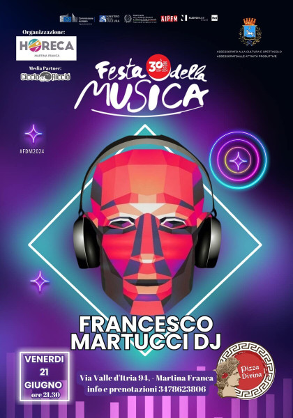 FESTA DELLA MUSICA EUROPEA 2024 MARTINA FRANCA (TA) Francesco Martucci DJ@Pizzeria Divina-Martina Franca (Ta)