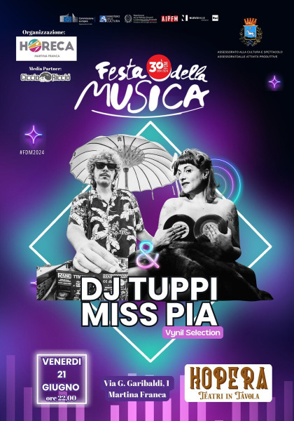 FESTA DELLA MUSICA EUROPEA 2024 MARTINA FRANCA Misspia & DJ Tuppi@Hopera,Teatri in tavola-Martina Franca (Ta)