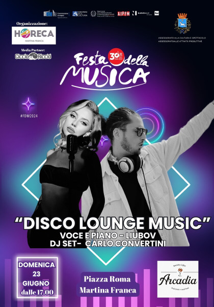 FESTA DELLA MUSICA EUROPEA 2024 MARTINA FRANCA  Disco Lounge Music #LIVE@Piazza Roma c/o Arcadia