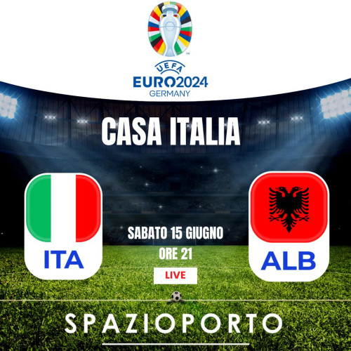 CASA ITALIA: ITALIA VS ALBANIA