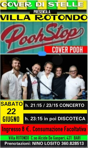 Bari – VILLA ROTONDO – 3° Appunuamento della Rassegna: COVER DI STELLE con il Gran Concerto dei  “POOHSTOP” Cover  Band dei “POOH”a segure DISCOTECA.