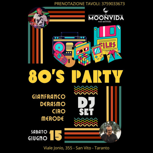 The 80's Party con Gianfranco Derasmo e Ciro Merode dj set