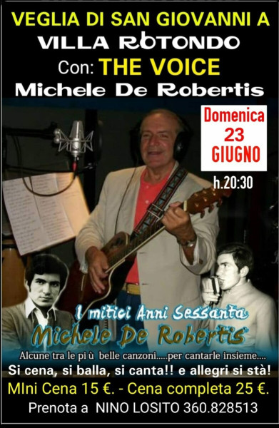 Veglia di San Giovanni a Villa ROTONDO con "THE VOICE" Domenica 23 Giugno h. 20:30 MICHELE DE ROBETIS canterà le piu belle canzoni del panorama internazionale.