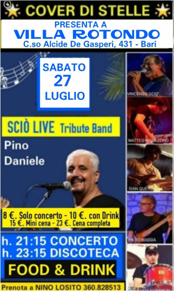 Appuntamento speciale della Rassegna: COVER DI STELLE a VILLA ROTONDO per il concerto dei "SCIO' LIVE" Tribute Band di PINO DANIELE Sabato 27 Luglio h. 21:00