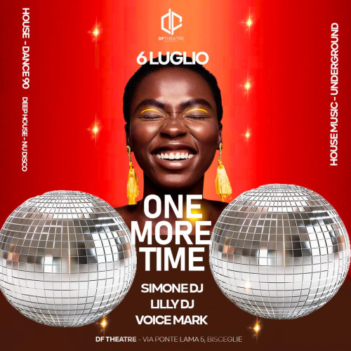 ONE MORE TIME - SERATA DEDICATA AL PUBBLICO PIÙ ADULTO