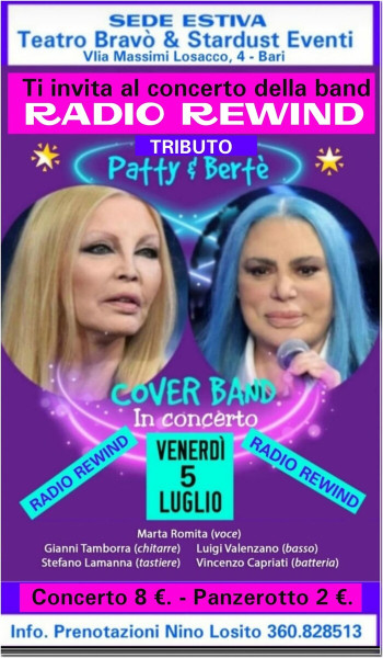 Secodo appuntamento Rassegna Cover Band con i "RADIO REWIND" con un tributo A Patty Pravo e Loredana Bertè e non solo! -  Venerdì 5 Luglio alla Sede estiva del Teatro BRAVO' - STARDUST Food & Eventi.