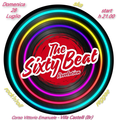 "Esplori...AMO Villa Castelli" Summer LIVE 2024  The Sixty Beat REVOLUTION #LIVE@Corso Vittorio Emanuele - Villa Castelli (Br)