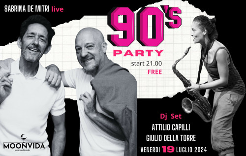 Sabrina De Mitri live / 90's party con Attilio Capilli e Giulio Della Torre