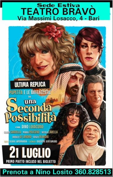 TEATRO BRAVO' Sede estiva - Domenica 21 Luglio h. 21 Ultima replica straordinaia della supercomicissima commedia dell'anno di "Pupetta e le Battagliere