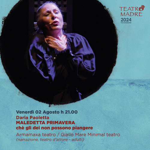 Maledetta Primavera - Teatro Madre Festival