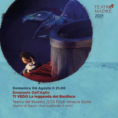 TI VEDO La leggenda del Basilisco - Teatro Madre Festival