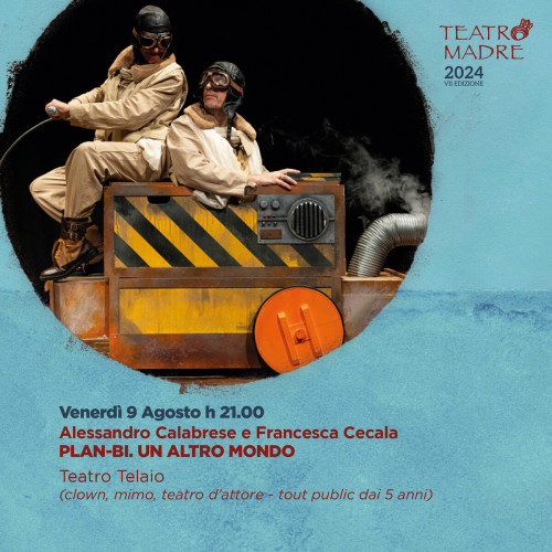 Plan-Bi. Un altro Mondo - Teatro Madre Festival