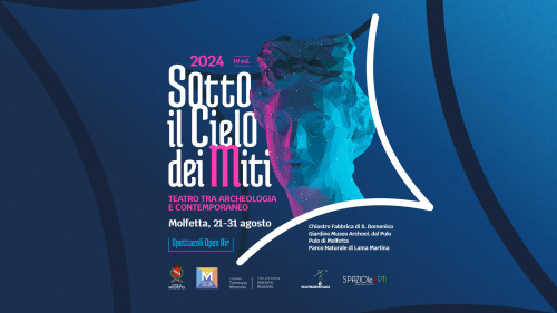 SOTTO IL CIELO DEI MITI - Teatro tra archeologia e contemporaneo IV ed.