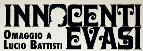 Innocenti Evasi Omaggio a Lucio Battisti