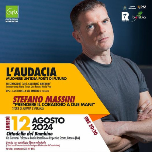 STEFANO MASSINI con "PRENDERE IL CORAGGIO A DUE MANI" il 12 AGOSTO a Bitonto