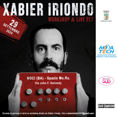 Noci – XABIER IRIONDO – Workshop sulla sperimentazione musicale + Concerto