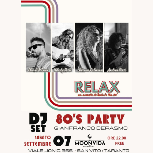 80's Party: Relax live + Gianfranco Derasmo dj set
