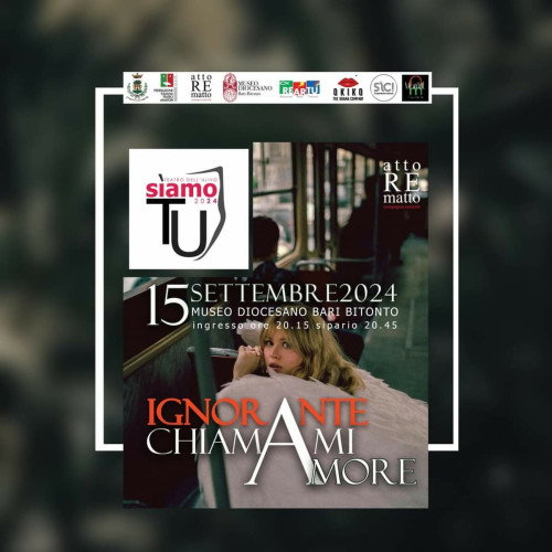 "Ignorante chiamami amore". Lo spettacolo immersivo di AttoREmatto