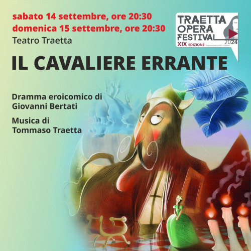 Traetta Opera Festival. A teatro c'è il "Cavaliere errante"