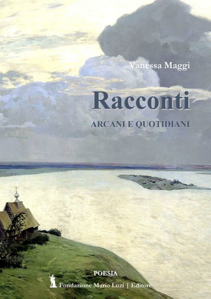 RACCONTI ARCANI E QUOTIDIANI DI VANESSA MAGGI