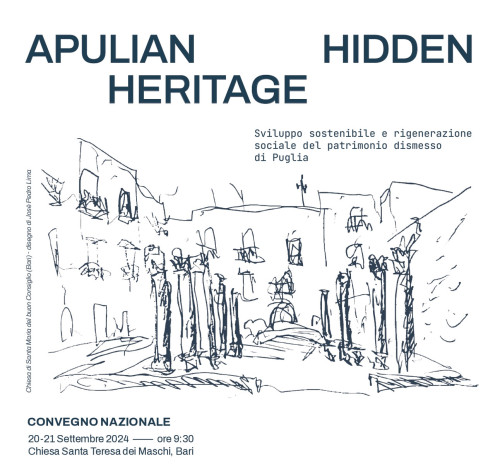 Apulian Hidden Heritage  Sviluppo sostenibile e rigenerazione sociale del patrimonio dismesso di Puglia