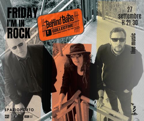 FRIDAY I'M IN ROCK presenta BEHIND BARS COLLECTIVE