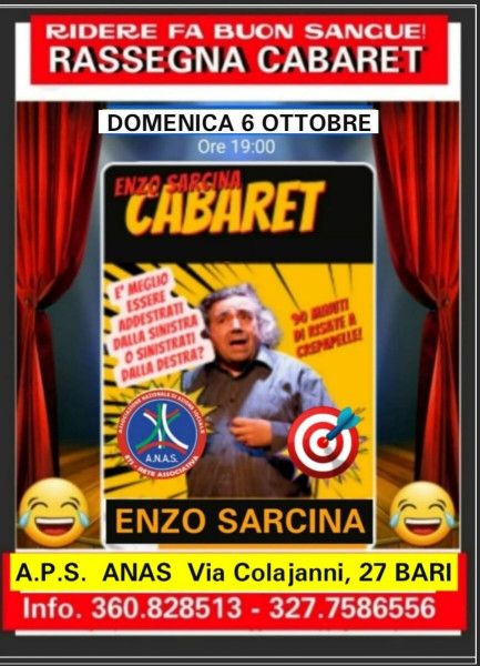 Bari – RIDERE FA BUON SANGUE 1° Appuntamento della Rassegna di Cabaret  con un Gande Artista  “ENZO SARCINA” Domenica 6 Ottobre h. 19:00 all&apos;A.P.S. ANAS Bari