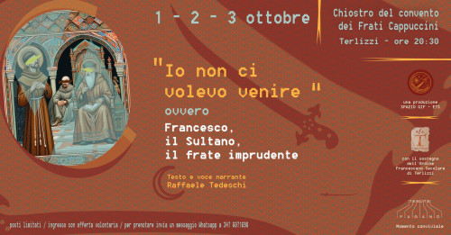 "Io non ci volevo venire" - Francesco, il sultano, il frate imprudente