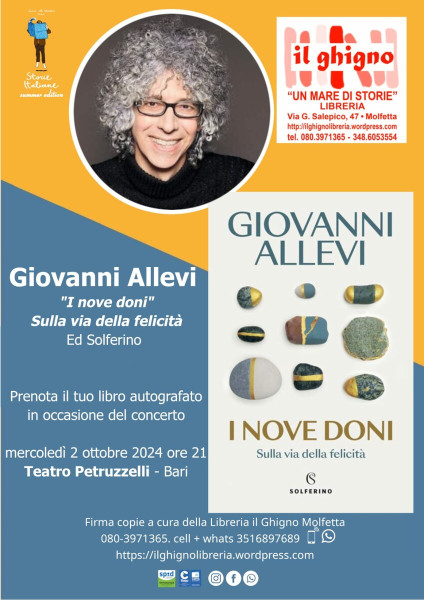 Giovanni Allevi I nove doni. Sulla via della felicità Ed Solferino Prenota ora il tuo libro autografato in occasione del concerto Mercoledì 2 ottobre 2024 ore 21 Teatro Petruzzelli Bari Firma copie a cura della Libreria Il Ghigno Molfetta