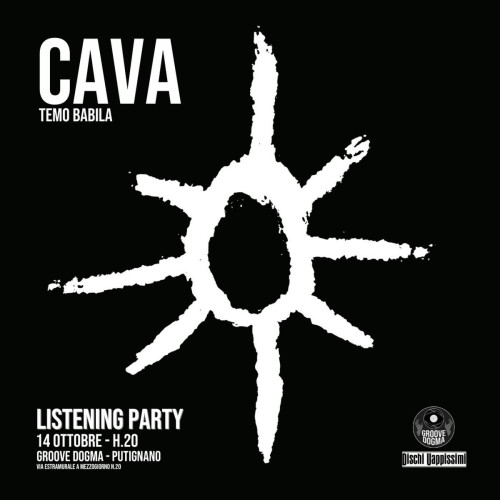 CAVA - temo babila - LISTENING PARTY a Groove Dogma - Putignano