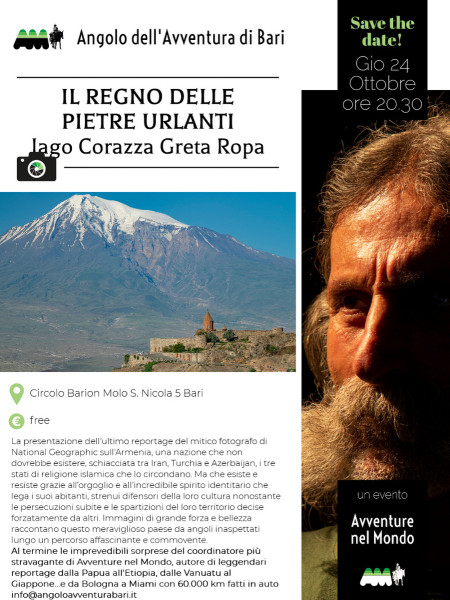 Bari – AVVENTURE NEL MONDO PRESENTA: ARMENIA, IL REGNO DELL PIETRE URLANTI. RACCONTO DI VIAGGIO ATTRAVERSO LE FOTO DI IAGO CORAZZA